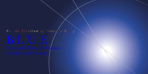 Blue: The Genuine Space of Wisdom, Mind and our Thoughts